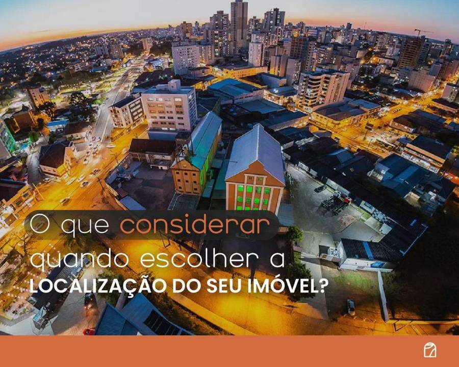 O que considerar quando escolher a LOCALIZA��O DO SEU IM�VEL? Veja agora: